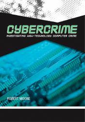 Cybercrime : Investigating High-Technology Computer Crime