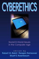 Cyberethics : Social and Moral Issues in the Computer Age