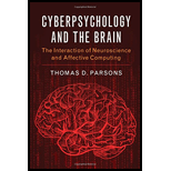 Cyberpsychology and the Brain: The Interaction of Neuroscience and Affective Computing