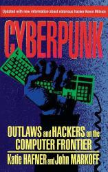 Cyberpunk : Outlaws and Hackers on the Computer Frontier, Revised Edition