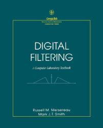 Digital Filtering : A Computer Laboratory Textbook - With 3.5" Disk