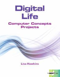 Digital Life: Computer, Concepts and Projects