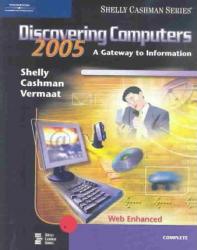 Discovering Computers 2005 : A Gateway to Information, Complete