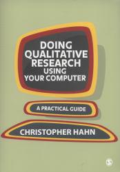 Doing Qualitative Research Using Your Computer : A Practical Guide