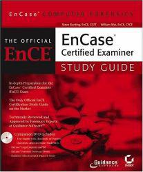 EnCase Computer Forensics : Official Ence : EnCase Certified Examiner Study Guide - With CD