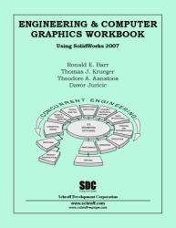 Engineering and Computer Graphics Workbook Using SolidWorks 2007