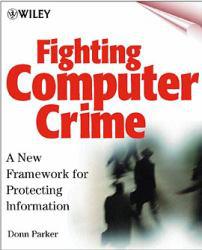 Fighting Computer Crime : A New Framework for Protecting Information