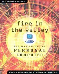 Fire in the Valley : The Making of the Personal Computer