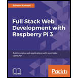 Full Stack Web Development with Raspberry Pi 3: Build complex web applications with a portable computer