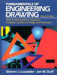 Fundamentals of Engineering Drawing : With an Introduction to Interactive Computer Graphics for Design and Production