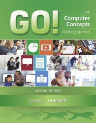 Go! With Computer Concepts: Getting Started