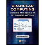 Granular Computing: Analysis and Design of Intelligent Systems