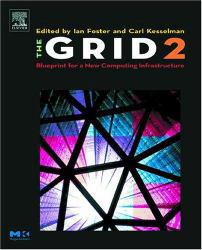 Grid : Blueprint for a New Computing Infrastructure