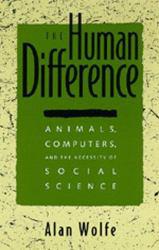 Human Difference : Animals, Computers, and the Necessity of Social Science