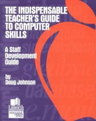 Indispensable Teacher's Guide to Computer Skills