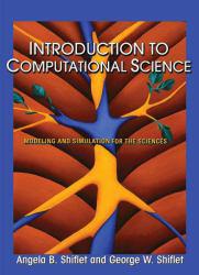 Introduction to Computational Science : Modeling and Simulation for the Sciences