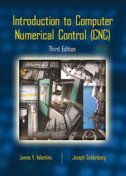 Introduction to Computer Numerical Control (CNC) - With CD and Disk