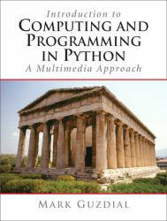 Introduction to Computing and Programming in Python, A Multimedia Approach-With CD