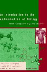 Introduction to the Mathematics of Biology : With Computer Algebra Models
