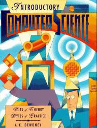 Introductory Computer Science : Bits of Theory, Bytes of Practice