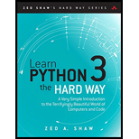 Learn Python 3 the Hard Way: A Very Simple Introduction to the Terrifyingly Beautiful World of Computers and Code