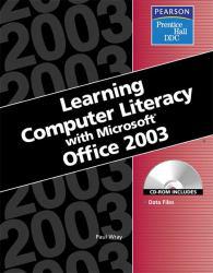Learning Computer Literacy With Microsoft Office 2003 - With CD