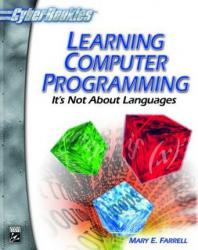 Learning Computer Programming : It's Not About Languages / With CD-ROM