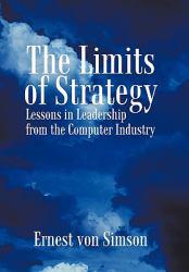 Limits of Strategy: Lessons in Leadership from the Computer Industry