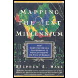 Mapping the Next Millennium : How Computer-Driven Cartography is Revolutionizing the Face of Science