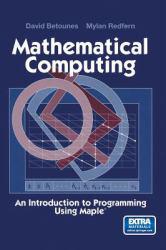 Mathematical Computing: An Introduction to Programming Using Maple