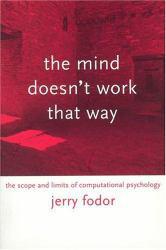Mind Doesn't Work That Way : The Scope and Limits of Computational Psychology