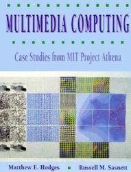 Multimedia Computing : Case Studies from MIT Project Athena