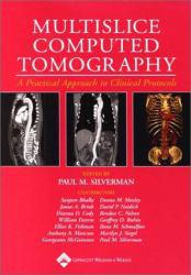 Multislice Computed Tomography : Principles, Practice, and Clinical Protocols