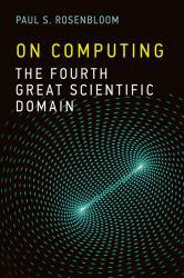 On Computing: The Fourth Great Scientific Domain
