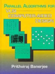 Parallel Algorithms for VLSI Computer-Aided Design