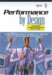 Performance by Design : Computer Capacity Planning By Example