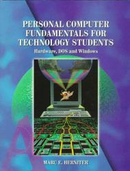 Personal Computer Fundamentals for Technology Students : Hardware, DOS and Windows