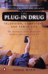 Plug-in-Drug : Television, Computers and Family Life