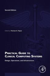 Practical Guide to Clinical Computing Systems: Design, Operations, and Infrastructure