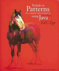 Prelude to Patterns in Computer Science Using Java, Beta Edition / With CD