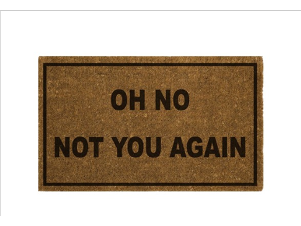 Printed Coir Welcome Mat, Oh Not You Again