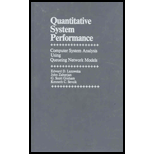 Quantitative System Performance : Computer System Analysis Using Queueing Network Models