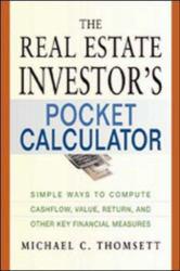 Real Estate Investor's Pocket Calculator: Simple Ways to Compute Cashflow, Value, Return