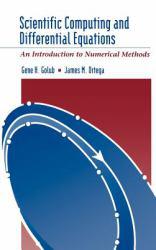 Scientific Computing and Differential Equations : An Introduction to Numerical Methods