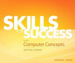 Skills for Success with Computer Concepts Getting Started