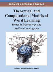 Theoretical and Computational Models of Word Learning : Trends in Psychology and Artificial Intelligence