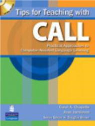 Tips for Teaching with Call : Practical Approaches for Computer-Assisted Language Learning - With CD