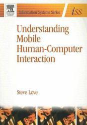 Understanding Mobile Human-Computer Interaction