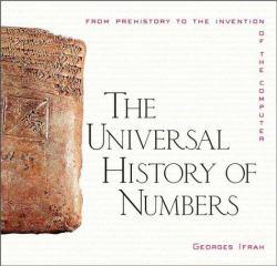 Universal History of Numbers : From Prehistory to the Invention of the Computer