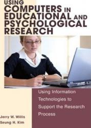 Using Computers in Educational and Psychological Research: Using Information Technologies to Support the Research Process